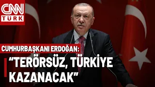 SON DAKİKA🚨"Terörsüz Türkiye'nin Kazananı Tüm Türkiye Olacak" Erdoğan'dan Kritik Mesajlar