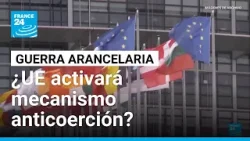 Unión Europea podría usar instrumento anticoerción contra Estados Unidos