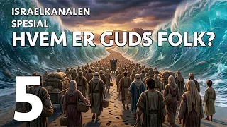 Israelkanalen spesial  - Hvem er guds folk? -E05- Hva er kirkens kall overfor Israel?