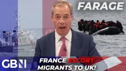 'The French are working for the traffickers!' | Nigel Farage fumes at Channel migrant crisis