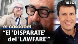 El juez Bermúdez sentencia sobre el 'lawfare': "Me parece un disparate" | EL CASCABEL