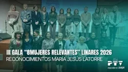 III Gala "8Mujeres Relevantes" Linares 2026 - Reconocimientos María Jesús Latorre