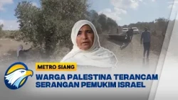 Panen Zaitun Palestina Dihentikan Paksa Akibat Teror Pemukim [Metro Siang]