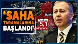 Son Dakika: Depremin Ardından İçişleri Bakanı ve Balıkesir Valisi'nden Açıklama Geli | NTV