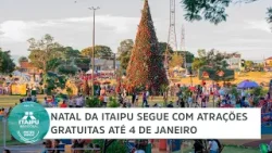 Natal da Itaipu segue com atrações gratuitas até 4 de janeiro | Minuto Itaipu