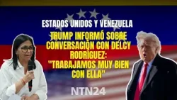 "Trabajamos muy bien": Trump informó sobre conversación con Delcy Rodríguez tras captura de Maduro