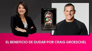 Craig Groeschel: ¿Tiene beneficios dudar de tu fe?