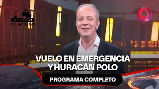 Vuelo en emergencia, huracán Polo y fenómenos extremos | #AlertaPlaneta Completo - 01/10 - El Nueve