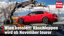 Starting Sunday: Towing in Vienna gets more expensive in November | krone.tv NEWS