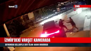 Brutality in Izmir Caught on Camera! Choked Him by the Neck and Didn't Let Go Until He Died