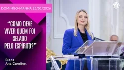 “COMO DEVE VIVER QUEM FOI SELADO PELO ESPÍRITO?” Domingo - Manhã 25/01/2026 “COMO DEVE VIVER QUEM FOI SELADO PELO ESPÍRITO?” Domingo - Manhã 25/01/2026