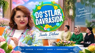 Iroda Dilroz bilan "DO'STLAR DAVRASIDA" (29.03.2026)