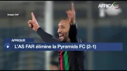 Afrique - Ligue des champions : l’AS FAR élimine le champion en titre Pyramids FC (2-1)