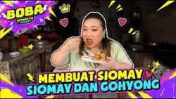 MEMBUAT SIOMAY DAN GOHYONG | BOBA RTV