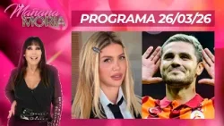 LA MAÑANA CON MORIA - PROGRAMA 26/03/26 - ICARDI LOGRÓ MÁS DÍAS CON SUS HIJAS Y WANDA CONTRAATACA LA MAÑANA CON MORIA - PROGRAMA 26/03/26 - ICARDI LOGRÓ MÁS DÍAS CON SUS HIJAS Y WANDA CONTRAATACA