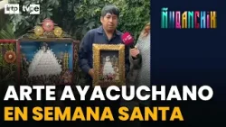 ? Semana Santa en Ayacucho ?? | Retablos únicos que conquistan turistas ?✨
