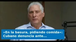 VIDEO: "In the trash, begging for food": Cuban denounces the rise in poverty to Miguel Díaz-Canel