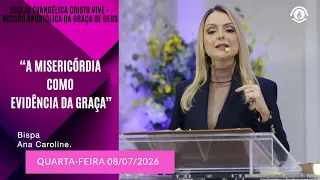 “MERCY AS EVIDENCE OF GRACE”. Wednesday 08/07/2026