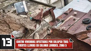 Four homes affected by collapse after heavy rains in Lourdes neighborhood, zone 5
