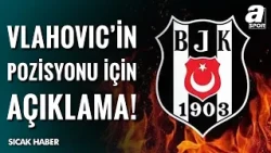 SON DAKİKA | Beşiktaş'tan Vlahovic'in Pozisyonu İçin Açıklama: "Yoruma Açık Değil"