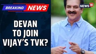 Vijay’s TVK Eyes Kerala Expansion: Former BJP Leader Devan in Talks to Join Party | News18