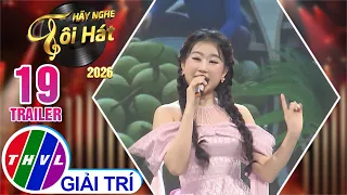 Trailer | Hãy Nghe Tôi Hát 2026 - Tập 19