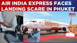 Air India Express Flight Suffers Nose Wheel Damage During Landing In Phuket; Probe Underway