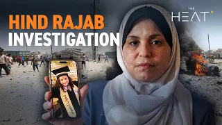 The Heat: Hind Rajab Investigation