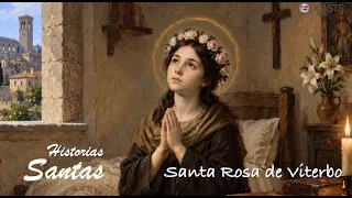 😇 SAINT ROSE OF VITERBO ✍️ HOLY STORIES 🌻🌹🌷 LILIES AND ROSES OF THE CHURCH GARDEN