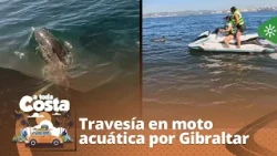 A toda costa|  Trepidante travesía en moto acuática alrededor de Gibraltar y rodeados de delfines