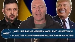 UKRAINE WAR: "Because they want revenge" - Delicate analysis! Wanner drops a bombshell!