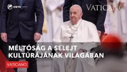 Méltóság a selejt kultúrájának világában - Vaticano
