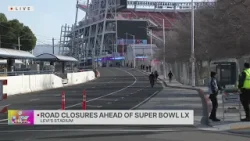 Road closures around Levi's Stadium ramp up ahead of Super Bowl