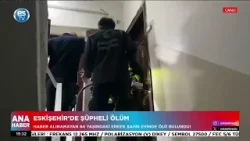 Eskişehir’de şüpheli ölüm