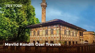 Mevlid Kandili Özel Travnik