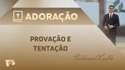 Provação e tentação | Pr. Natanael Castro