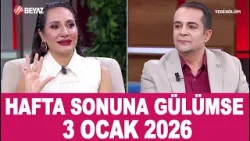 Hafta Sonuna Gülümse 3 Ocak 2026