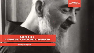 Padre Pio and Venerable Father Isaia Columbro