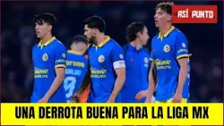 LIGA MX, la derrota del AMÉRICA vs. PUMAS le hace bien al TORNEO CLAUSURA 2024 | Es Así y Punto