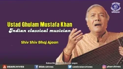 Ustad Ghulam Mustafa Khan | “Shiv Shiv Bhaj Ajaan”