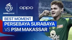 Best Moment PERSEBAYA Surabaya vs PSM Makassar | BRI Super League 2025/26