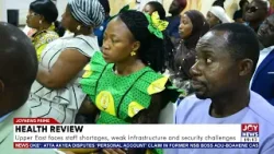 Health review: Upper East faces staff shortages, weak infrastructure, and security challenges.