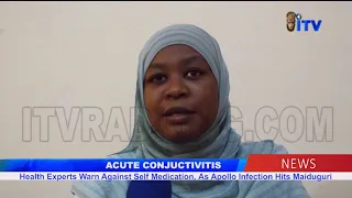 ACUTE CONJUCTIVITIS: Health Experts Warn Against Self Medication, As Apollo Infection Hits Maiduguri