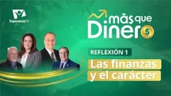 Más que dinero | #1: Las Finanzas y el Carácter