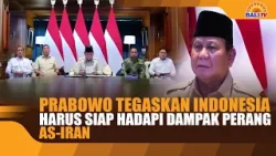 PRABOWO TEGASKAN INDONESIA HARUS SIAP HADAPI DAMPAK PERANG AS-IRAN