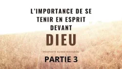 ECOLE DE REVEIL - MODULE 1 - SEMAINE 1 - JOUR 5 : Les bénéfices de se tenir en esprit devant Dieu