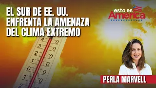 El sur de EE.UU. enfrenta la amenaza del clima extremo