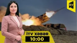 İTV Xəbər | 10.03.2026 | 10:00