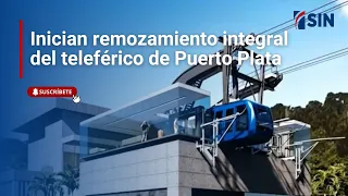 Comprehensive renovation of the Puerto Plata cable car begins