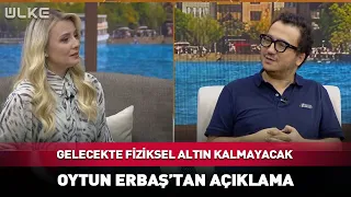 There Will Be No Physical Gold in the Future! A Flash Statement from Oytun Erbaş